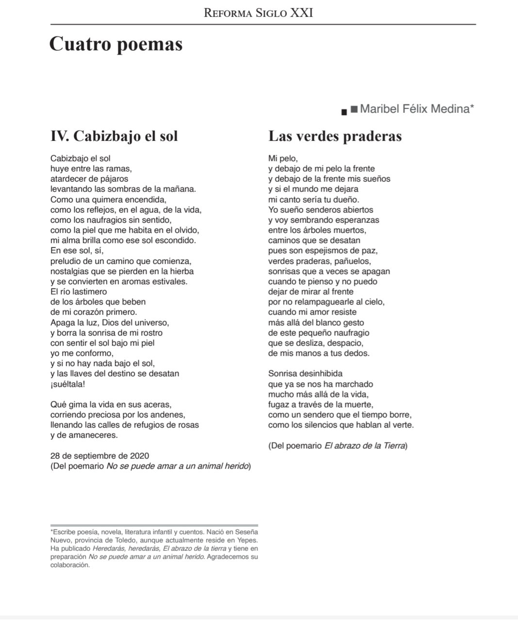 Colaboradora de poesía y literatura infantil, autora de "No se puede amar a un animal herido".